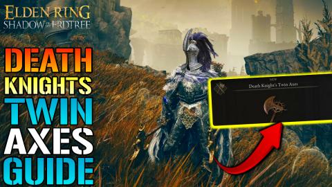 Elden Ring: "Death Knights Twin Axes" Guide! How To Get T...