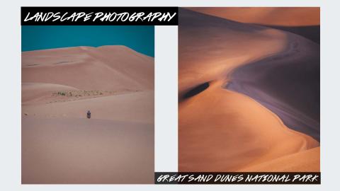 Landscape Photography in Great Sands Dunes National Park ...