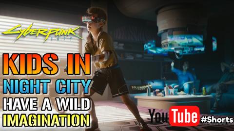 Cyberpunk 2077: Kids In Night City "Have A Wild Imaginati...