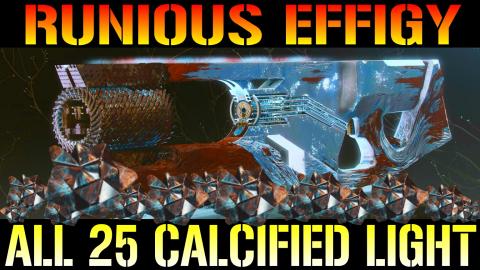 Destiny 2: RUNIOUS EFFIGY | ALL 25 CALCIFIED LIGHT LOCATI...