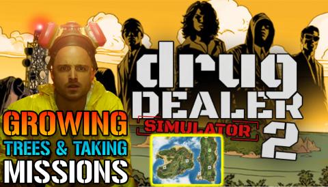 Drug Dealer Simulator 2: Growing Trees & Taking On New Mi...