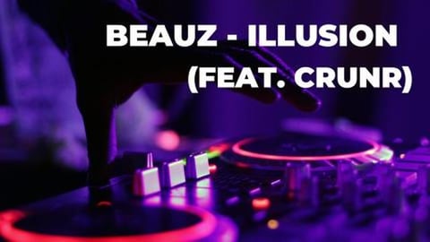 BEAUZ - Illusion (feat. Crunr) | song | music