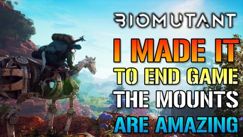 I Made It To End Game! In Biomutant & The MOUNTS Are AMAZ...