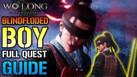 Wo Long: Fallen Dynasty "Blindfolded Boy" BOSS Fight Guid...