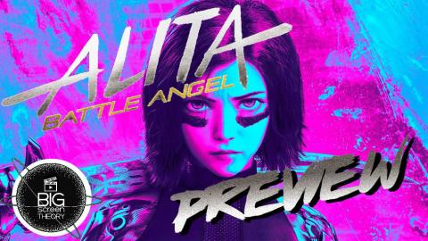 ALITA: BATTLE ANGEL Predictions | The BIG Screen Theory