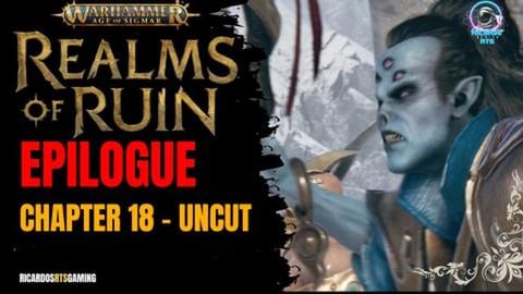 Epilogue Chapter 18  Warhammer AoS Relams Of Ruin Rts
