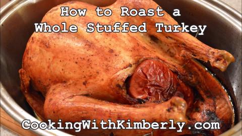 How to Roast a Whole Stuffed Turkey: Cooking with Kimberl...