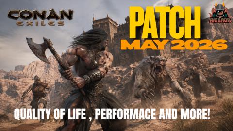Conan Exiles May 2026 Update - Performance Quality of Lif...