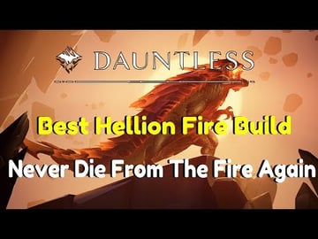 Dauntless | Best Hellion Fire Build | Never Die From The ...