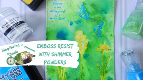 Emboss Resist with Shimmer Powders