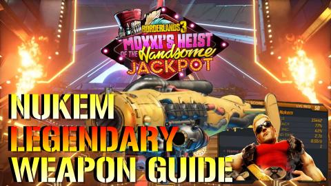 Borderlands 3: RETURN OF THE NUKEM! | LEGENDARY WEAPON Gu...