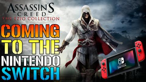 Assassin's Creed: The Ezio Collection Is Coming To The Ni...