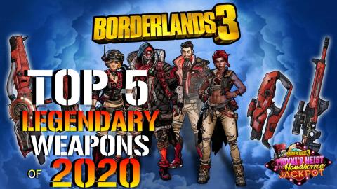 Borderlands 3: TOP 5 LEGENDARY WEAPONS OF 2020 YOU NEED T...