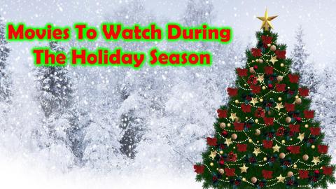 Movies to Watch During the Holiday Season