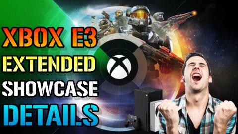 XBOX: Is Having An Extended E3 Showcase Tomorrow! With A ...