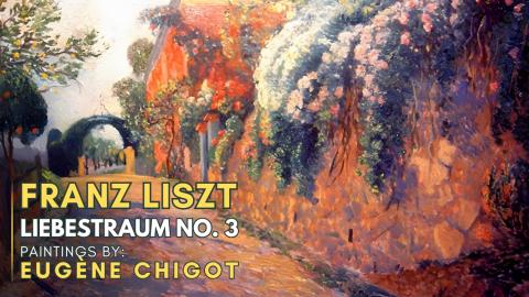 Franz LISZT: Liebestraum No. 3 (Featuring paintings by Eu...