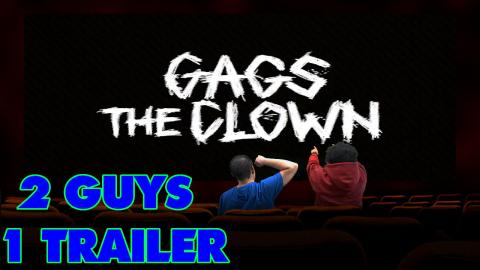 Gags the Clown Trailer - Reaction and Discussion - 2 Guys...