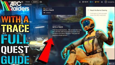 ARC Raiders: "With A Trace" Quest Guide! How To Complete ...