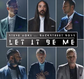 STEVE AOKI FEAT. BACKSTREET BOYS “LET IT BE ME”