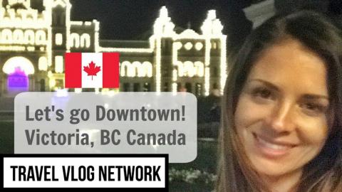 Downtown Victoria, BC (Canada part one) - VLOG #4