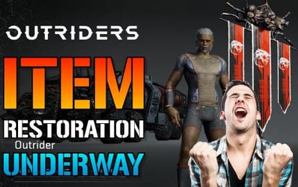 Outriders: ITEM RESTORATION IS LIVE! Login To SEE IF YOUR...