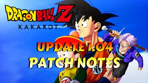 Dragon Ball Z Kakarot: NEW UPDATE 1.04 PATCH NOTES! Faste...