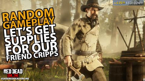 Random Gameplay Let's Get Supplies for Our Friend Cripps ...