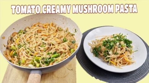 How To Make Tomato Creamy Mushroom Pasta - Tasty Food