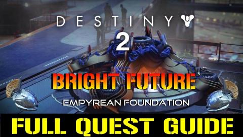 Destiny 2: BRIGHT FUTURE | Empyrean Foundation! FULL QUES...