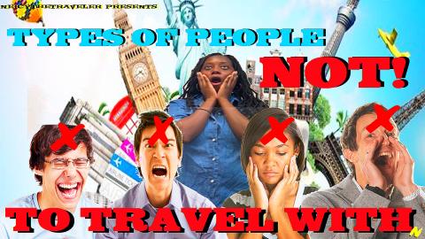 Types of People Not to Travel With
