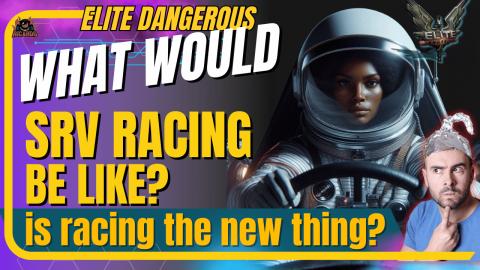 SRV Racing in Elite Dangerous - Why Not