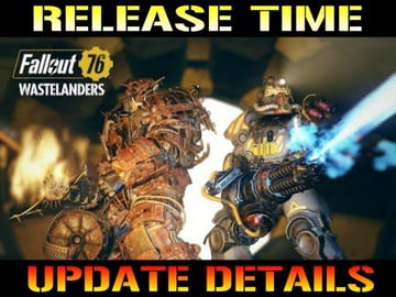 Fallout 76 Wastelanders: Release Times &  Update Details ...