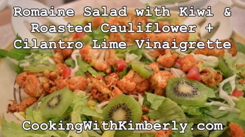 Romaine Salad with Kiwi & Roasted Cauliflower + Cilantro ...