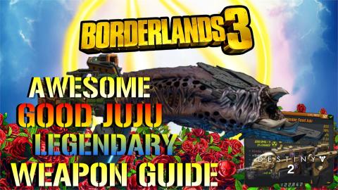 Borderlands 3: THE GOOD JUJU! AWESOME NEW LEGENDARY! | We...