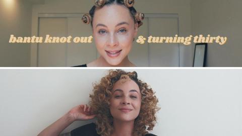 bantu knot out | my thoughts on turning 30