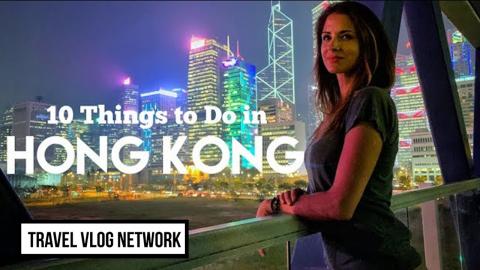 TOP 10 THINGS TO DO IN HONG KONG