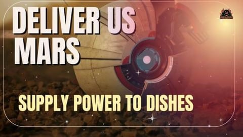Deliver us Mars - How to Supply Power to Dishes Tutorial