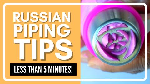 RUSSIAN TIPS | Helpful Tips and Piping Demo in LESS THAN ...