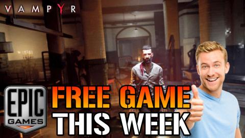 Vampyr: IS FREE Today! On The Epic Games Store! (December...