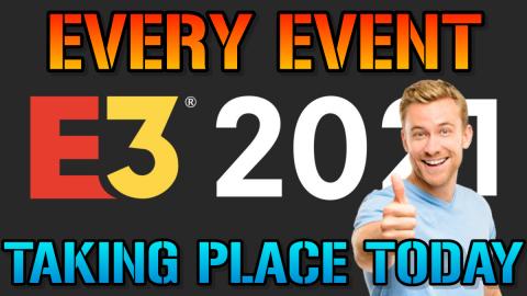 E3 2021: Unofficially Starts Today! Here's Every EVENT Ta...