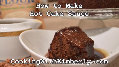 How to Make Hot Cake Sauce: Cooking with Kimberly