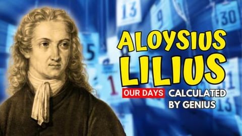 ALOYSIUS LILIUS - Mastermind Behind the Gregorian Calenda...