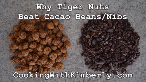 Why Do Tiger Nuts Beat Cacao Beans/Nibs?: Culinary Questi...