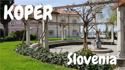 KOPER, Slovenia | My travel Journal