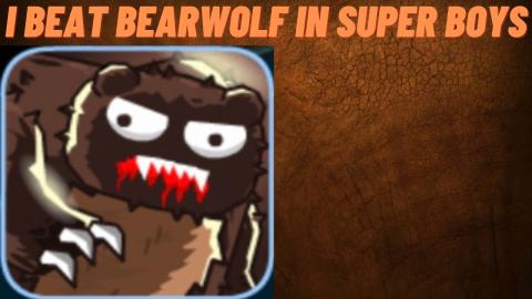 I Beat The Boss Level Bearwolf In Super Boys The Big Figh...