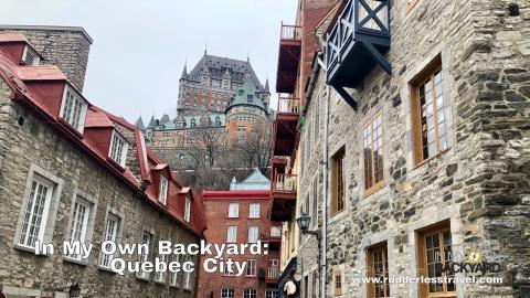 In My Own Backyard: Quebec City