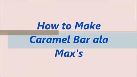 TB6 _ How to Make Caramel Bar ala Max's Recipe