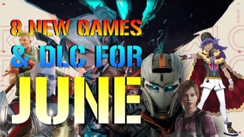 8 NEW Games & DLC Coming In June