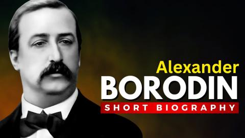 Alexander Borodin: The Scientist Composer