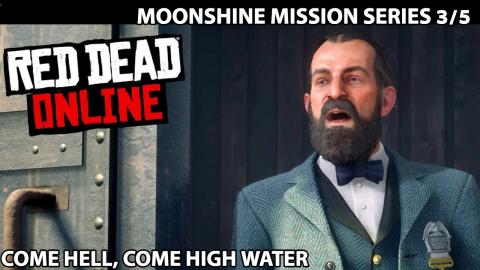 ''Come Hell Come High water'' Moonshine Mission Series 3_...
